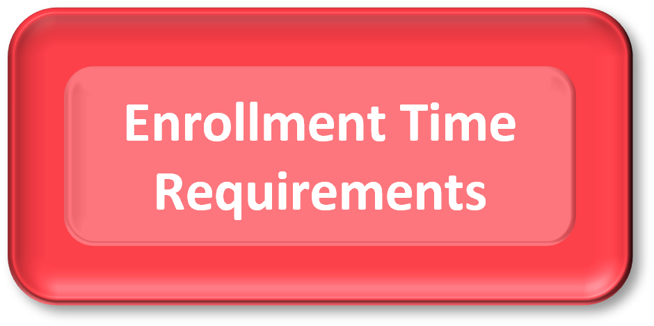 Enrollment and Time Requirements Button